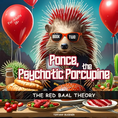 Ponce, the Psychotic Porcupine: The Red Baal Theory von Anointed Fire