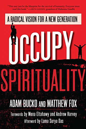 Occupy Spirituality: A Radical Vision for a New Generation (Sacred Activism, Band 1) von North Atlantic Books