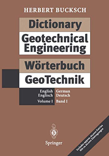 Dictionary Geotechnical Engineering / Wörterbuch GeoTechnik: Volume I: English · German / Band I: Englisch · Deutsch (Dictionary Geotechnical Engineering/ Worterbuch Geotechnik)