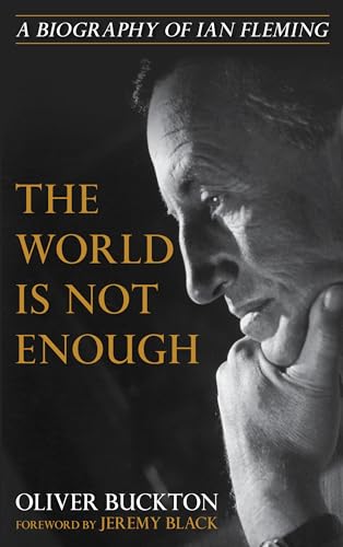 The World Is Not Enough: A Biography of Ian Fleming von Rowman & Littlefield Publishers