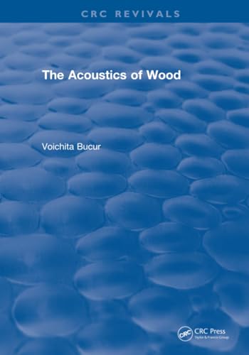 Revival: The Acoustics of Wood (1995) (CRC Press Revivals)
