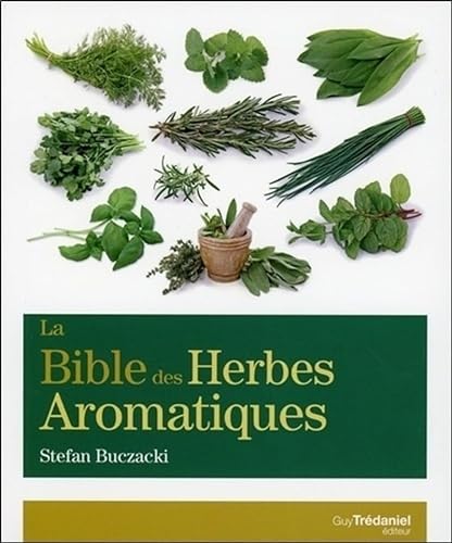 La Bible des herbes aromatiques von TREDANIEL
