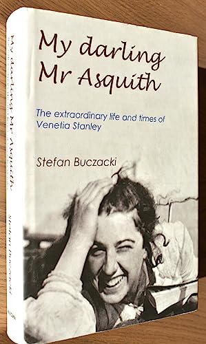 My Darling Mr Asquith: The Extraordinary Life and Times of Venetia Stanley von Cato & Clarke