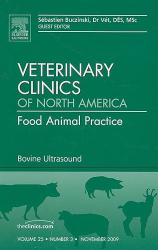 Bovine Ultrasound, An Issue of Veterinary Clinics: Food Animal Practice (Volume 25-3) (The Clinics: Veterinary Medicine, Volume 25-3) von Saunders