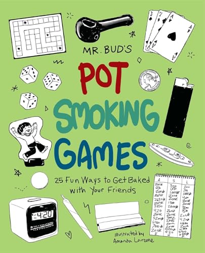 Mr. Bud's Pot Smoking Games: 25 Fun Ways to Get Baked with Your Friends von Ulysses Press