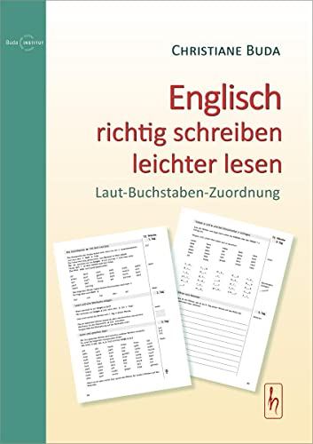 Englisch richtig schreiben - leichter lesen: Laut-Buchstaben-Zuordnung