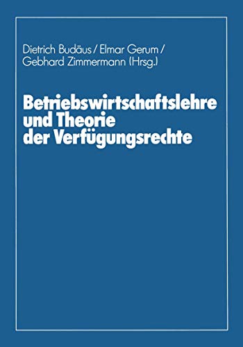 Betriebswirtschaftslehre und Theorie der Verfügungsrechte von Gabler Verlag