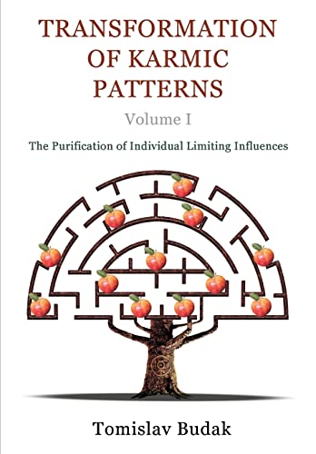 Transformation of Karmic Patterns, Volume I: The Purification of Individual Limiting Influences von Mystical Theatre Association