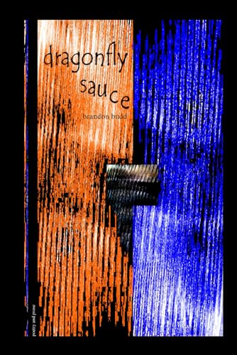 Dragonfly Sauce: Poetry and Prose, Recorded Conversations and Short Stories von Lulu Press