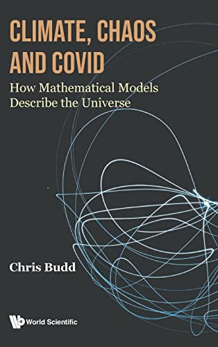 Climate, Chaos And Covid: How Mathematical Models Describe The Universe