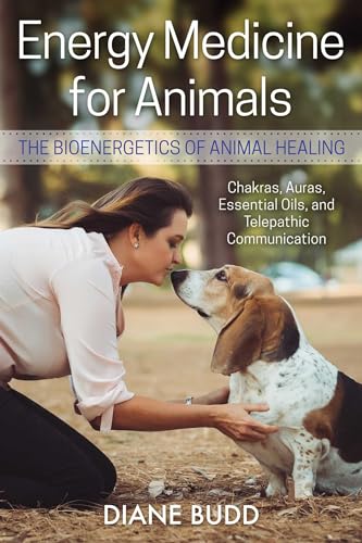 Energy Medicine for Animals: The Bioenergetics of Animal Healing von Simon & Schuster