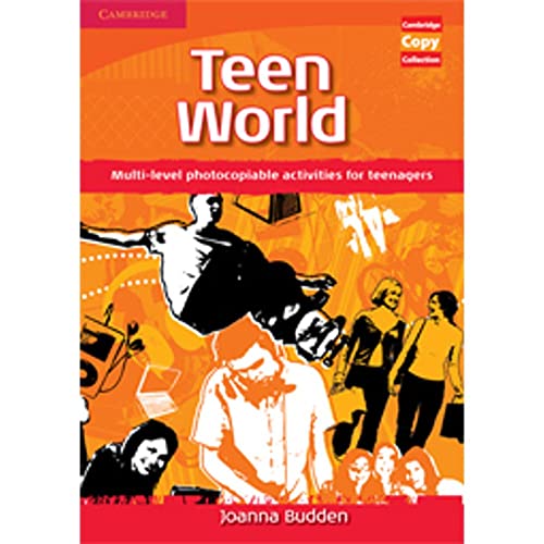 Teen World: Multi-Level Photocopiable Activities for Teenagers (Cambridge Copy Collection)
