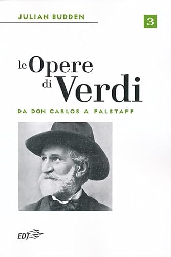 Le opere di Verdi (Biblioteca di cultura musicale)