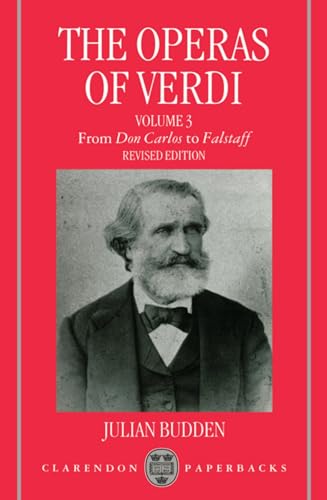 The Operas of Verdi, Vol. 3: Volume 3: From Don Carlos to Falstaff von Clarendon Press