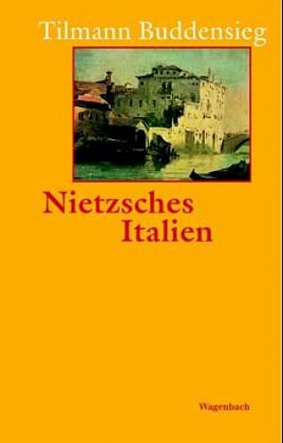 Nietzsches Italien: Städte, Gärten, Paläste (Allgemeines Programm - Sachbuch) von Wagenbach Klaus GmbH