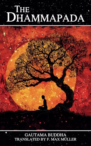 The Dhammapada: A Collection of Verses Being One of the Canonical Books of the Buddhists von Independently published