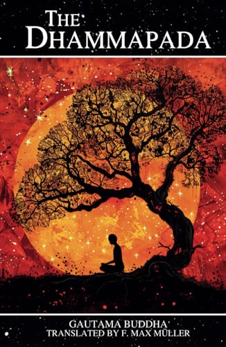 The Dhammapada: A Collection of Verses Being One of the Canonical Books of the Buddhists von Independently published