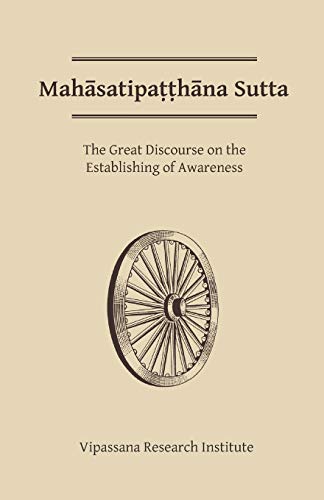 Mahasatipatthana Sutta: The Great Discourse on the Establishing of Awareness von Pariyatti Press