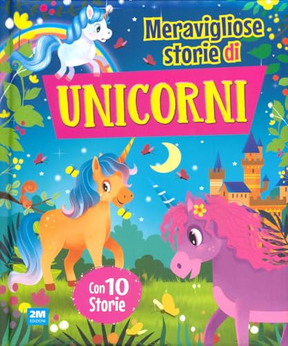 Meravigliose storie di unicorni. Ediz. a colori Meravigliose storie di unicorni. Ediz. a colori von 2M