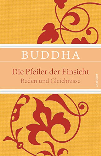 Die Pfeiler der Einsicht - Reden und Gleichnisse: Geschenkbuch mit Leinen-Einband mit Schmuckprägung und abnehmbarer Banderole