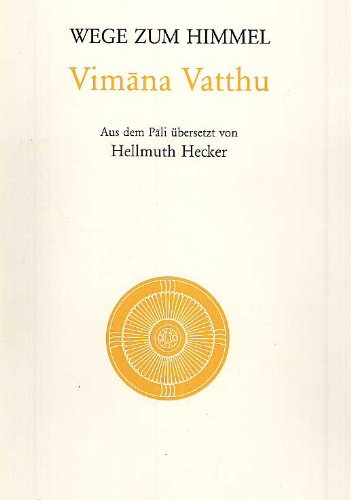 Vimana-Vatthu: Wege zum Himmel (Buddhistische Urschriften)