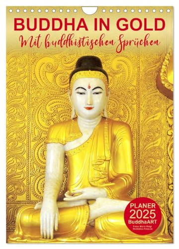 BUDDHA IN GOLD - Mit buddhistischen Sprüchen (Wandkalender 2025 DIN A4 hoch), CALVENDO Monatskalender von CALVENDO