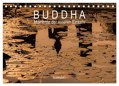 Buddha - Momente der inneren Einkehr (Tischkalender 2025 DIN A5 quer), CALVENDO Monatskalender von CALVENDO