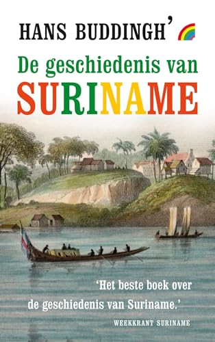 De geschiedenis van Suriname (Rainbow, 1238, Band 1238) von Rainbow
