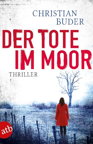 Der Tote im Moor: Thriller (Alice und Wittgenstein ermitteln im Allgäu, Band 2) von Aufbau Tb