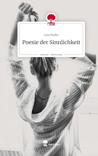 Poesie der Sinnlichkeit. Life is a Story - story.one Poesie der Sinnlichkeit. Life is a Story - story.one