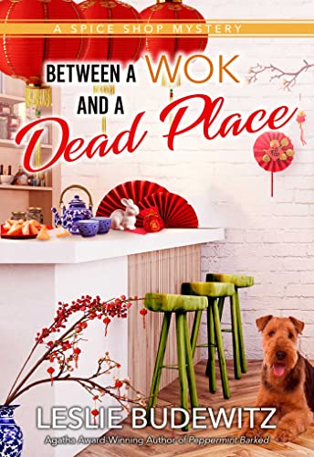 Between a Wok and a Dead Place (Volume 7) (A Spice Shop Mystery)