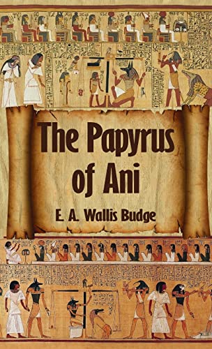 Egyptian Book of the Dead: The Complete Papyrus of Ani: The Complete Papyrus of Ani Hardcover von LUSHENA BOOKS INC