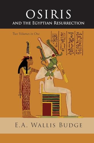 Osiris and the Egyptian Resurrection: Two Volumes Bound in One von Martino Fine Books