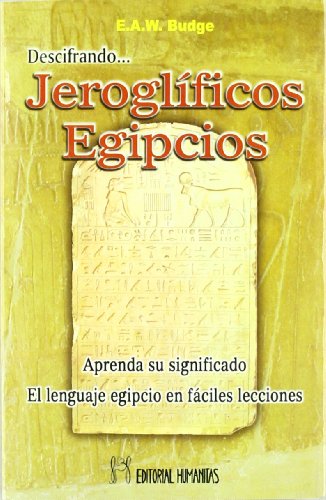 Descifrando jeroglíficos egipcios : el lenguaje egipcio en fáciles lecciones Descifrando jeroglíficos egipcios : el lenguaje egipcio en fáciles lecciones von EDITORIAL HUMANITAS