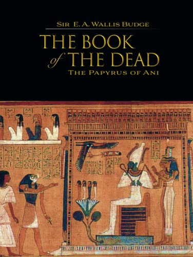 The Egyptian Book of the Dead: The Papyrus of Ani