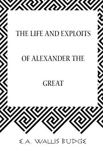 The Life and Exploits of Alexander the Great von CreateSpace Independent Publishing Platform