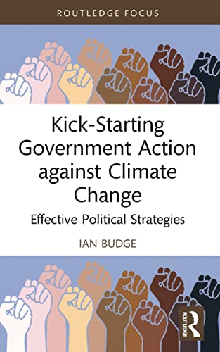 Kick-Starting Government Action against Climate Change: Effective Political Strategies (Routledge Advances in Climate Change Research) von Routledge