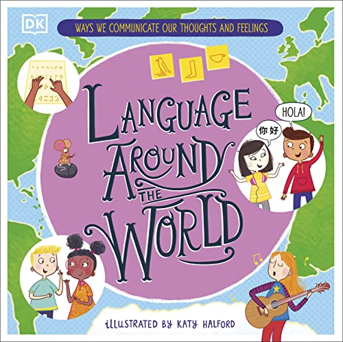 Language Around the World: Ways we Communicate our Thoughts and Feelings (DK Around the World) von DK Children
