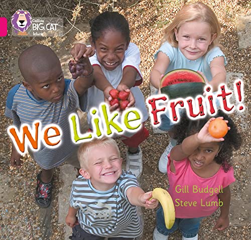 We Like Fruit!: This non-fiction text is a report on the fruits that a group of children enjoy eating. (Collins Big Cat) von Collins