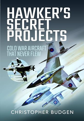 Hawker's Secret Projects: Cold War Aircraft That Never Flew von Air World