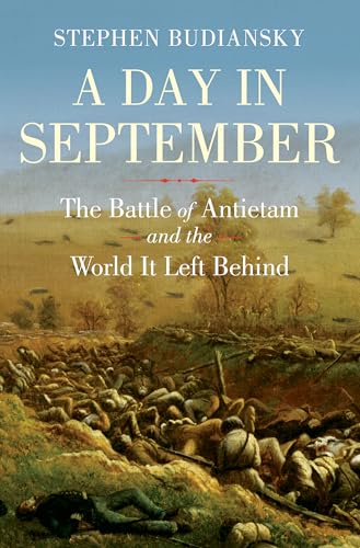 A Day in September: The Battle of Antietam and the World It Left Behind von WW Norton & Co