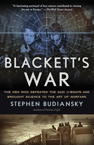 Blackett's War: The Men Who Defeated the Nazi U-Boats and Brought Science to the Art of Warfare Warfare von Vintage