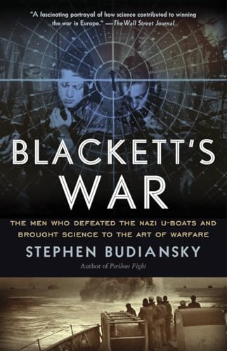 Blackett's War: The Men Who Defeated the Nazi U-Boats and Brought Science to the Art of Warfare Warfare Blackett's War: The Men Who Defeated the Nazi U-Boats and Brought Science to the Art of Warfare Warfare