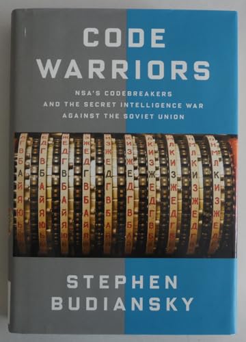 Code Warriors: NSA's Codebreakers and the Secret Intelligence War Against the Soviet Union