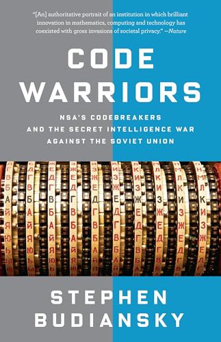 Code Warriors: NSA's Codebreakers and the Secret Intelligence War Against the Soviet Union