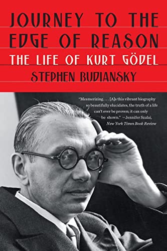 Journey to the Edge of Reason: The Life of Kurt Gödel