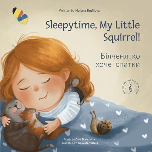 Sleepytime, My Little Squirrel!: Book of Ukrainian lullabies (Tiny Tales: books for toddlers, bedtime stories, bedtime songs, baby books for 2+, Band 1)