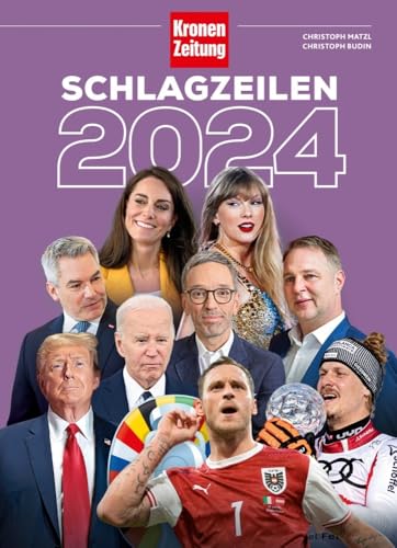 Schlagzeilen 2024 - die beliebte Jahreschronik der Kronen Zeitung
