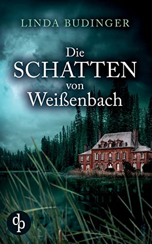 Die Schatten von Weißenbach von dp DIGITAL PUBLISHERS GmbH