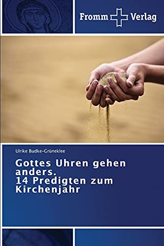 Gottes Uhren gehen anders. 14 Predigten zum Kirchenjahr von Fromm Verlag